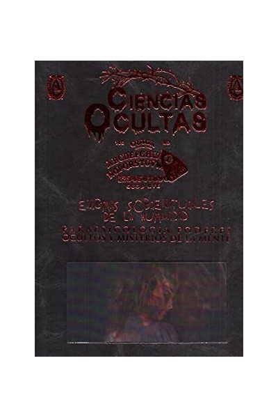 CIENCIAS OCULTAS. ENIGMAS SOBRENATURALES DE LA HUMANIDAD. HD /3D. TOMO VI: PROFECIAS, LEYENDAS Y PERSONAJES MALDITOS.